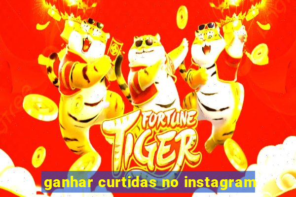 ganhar curtidas no instagram